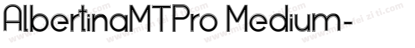 AlbertinaMTPro Medium字体转换